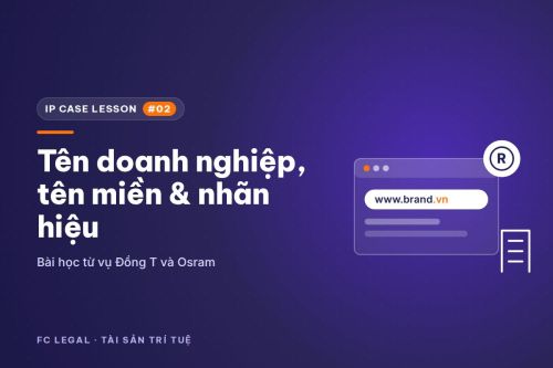 Xung đột tên doanh nghiệp, tên miền với nhãn hiệu đã bảo hộ: Bài học từ vụ Đồng T và Osram